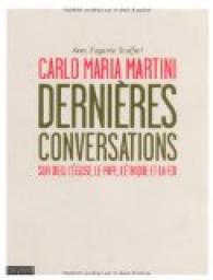 Dernires conversations : Sur Dieu, l'Eglise, le pape, l'thique et la foi par Carlo Maria  Martini