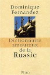 Dictionnaire amoureux de la Russie par Dominique Fernandez