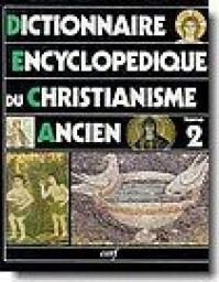 Dictionnaire encyclopdique du christianisme ancien tome 2 par Angelo di Bernardino