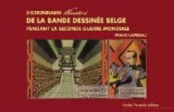 Dictionnaire illustr  de la bande dessine belge sous l'Occupation par Frans Lambeau