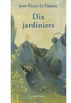 Dix jardiniers par Jean-Pierre Le Dantec