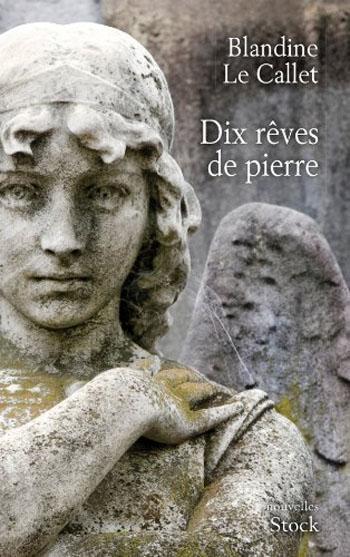 Dix rves de pierre par Blandine Le Callet