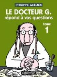 Docteur G., tome 1 : Le Docteur G. rpond  vos questions par Philippe Geluck