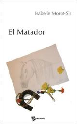 El Matador, tome 1 par Isabelle Morot-Sir