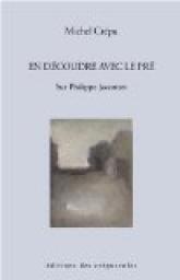 En dcoudre avec le pr sur Philippe Jaccottet par Michel Crpu