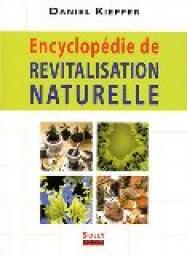 Encyclopdie de revitalisation naturelle par Daniel Kieffer