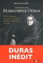Entretiens avec Marguerite Duras : On ne peut pas avoir crit Lol V. Stein et dsirer tre encore  l'crire par Jean-Pierre Ceton
