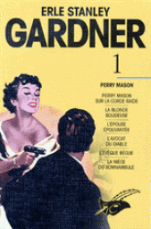 Erle Stanley Gardner Tome 1 : Perry Mason sur la corde raide, la blonde boudeuse, l'pouse pouvante etc.. par Erle Stanley Gardner