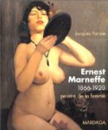 Ernest Marneffe 1866-1920 : Peintre de la femme par Jacques Parisse