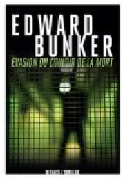 Evasion du couloir de la mort par Edward Bunker