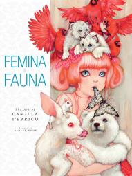 The Art of Camilla d'Errico : Femina and Fauna par Camilla d' Errico