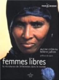 Femmes libres : La rsistance de 14 femmes dans le monde par Hlne Jullien