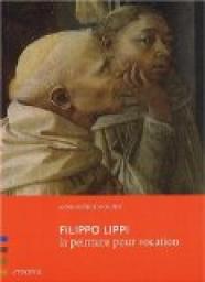 Filippo Lippi, la peinture pour vocation par Anne-Sophie Molini