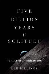 Five Billion Years of Solitude par Lee Billings