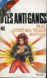 Les Anti-gangs, tome 61 : Flic, c'est ma vraie nature par Georges Pierquin