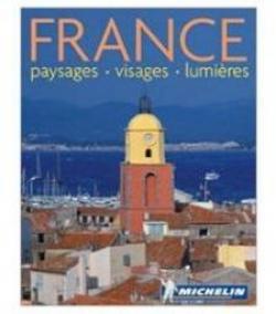 France - Paysages, Visages, Lumires par Guide Michelin