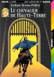 Garin Trousseboeuf, tome 8:Le chevalier de Haute-Terre par Evelyne Brisou-Pellen