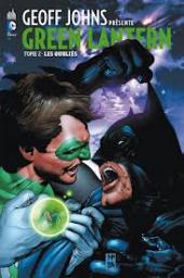 Geoff Johns prsente Green Lantern, tome 2 : Les oublis par Geoff Johns