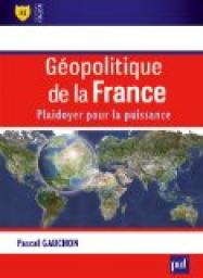 Gopolitique de la France : Plaidoyer pour la puissance par Pascal Gauchon