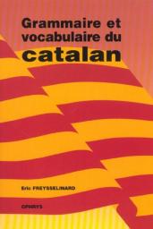 Grammaire et vocabulaire du catalan par Eric Freysselinard