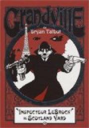 Grandville, tome 1 : Inspecteur LeBrock de Scotland Yard par Bryan Talbot