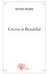 Grosse Is Beautiful par Roman Brooks