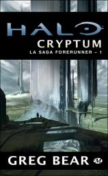 Halo, La saga forerunner, Tome 1 : Cryptum par Greg Bear