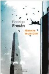 Histoire argentine (ou) L'Homme du bord extrieur par Rodrigo Fresan