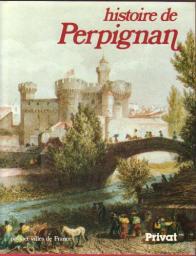 Histoire de Perpignan par Philippe Wolff