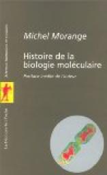 Histoire de la biologie molculaire par Michel Morange