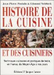 Histoire de la cuisine et des cuisiniers : Techniques culinaires et pratiques de table, en France, du Moyen-Age  nos jours par Jean-Pierre Poulain