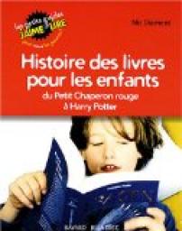 Histoire des livres pour les enfants : Du Petit Chaperon rouge  Harry Potter par Nic Diament