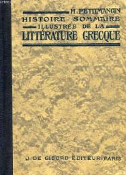 Histoire sommaire ilustre de la littrature grecque. par Henri Petitmangin