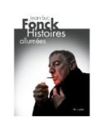 Histoires Allumes (Les Histoires de Fonck) par Jean-Luc Fonck