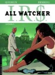 I.R.$. All watcher, tome 1 : Antonia par Alain Queireix