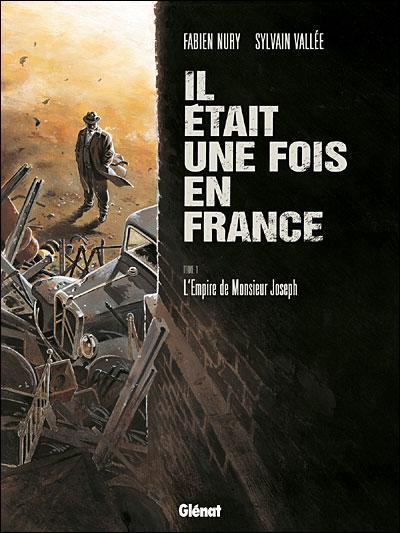 Il tait une fois en France, Tome 1 : L'Empire de Monsieur Joseph par Fabien Nury