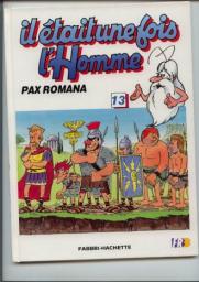 Il tait une fois l'homme, tome 13 : Pax Romana par Albert Barill