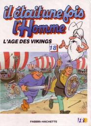 Il tait une fois l'homme, tome 18 : L ge des Vikings par Albert Barill