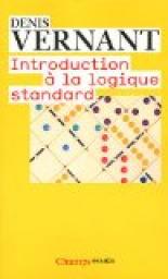 Introduction  la logique standard : Calcul des propositins, des prdicats et des relations par Denis Vernant