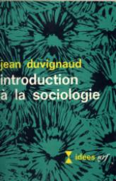 Introduction  la sociologie par Jean Duvignaud