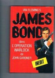 James Bond 007 : Permis renouvel  / Opration Warlock par John Gardner
