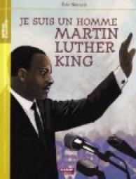 Je suis un homme : Martin Luther King par ric Simard
