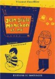 Jean-Dbile Monchon et moi par Vincent Cuvellier