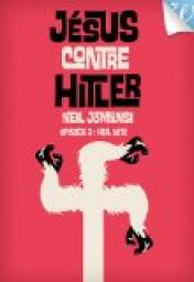 Jsus contre Hitler, tome 3 : Heil Yti ! par Neil Jomunsi