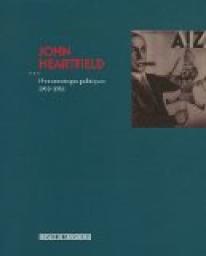 John Heartfield : Photomontages politiques 1930-1938 par David Evans