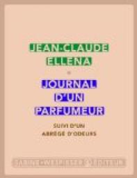 Journal d'un parfumeur : suivi d'un Abrg d'odeurs par Jean-Claude Ellena