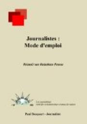 'Journalistes : Mode d'Emploi' : Russir Ses Relations Presse par Paul Becquart