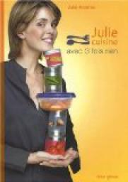 Julie cuisine avec 3 fois rien par Julie Andrieu