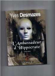 L'ambassadeur d'Hippocrate par Yves Desmazes