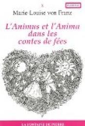 L'Animus et l'Anima dans les contes de fe par Marie-Louise von Franz